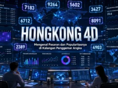 Hongkong 4D, Mengenal Pasaran dan Popularitasnya di Kalangan Penggemar Angka Hongkong 4D